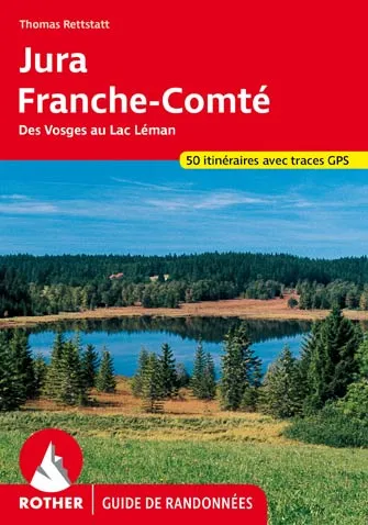Jura - Franche-Comté, des Vosges au Lac Léman
