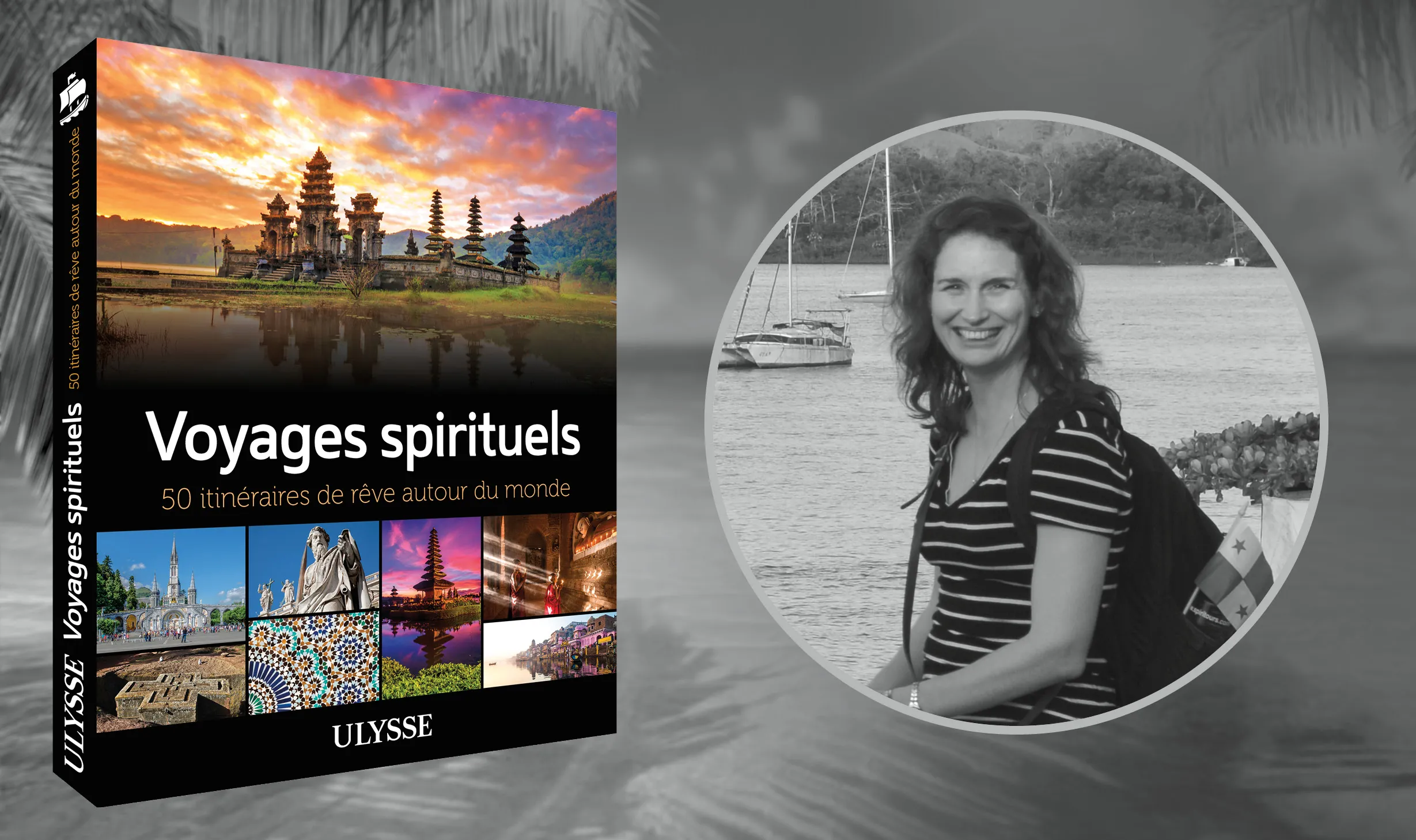 Anne Godbout et son livre Voyages spirituels - 50 itinéraires de rêve, publié aux éditions ULysse