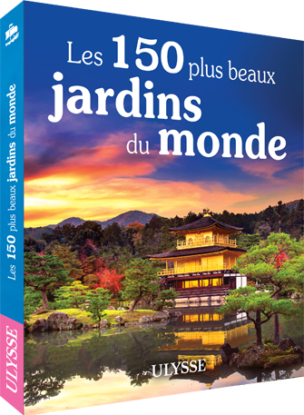 Les 150 plus beaux jardins du monde